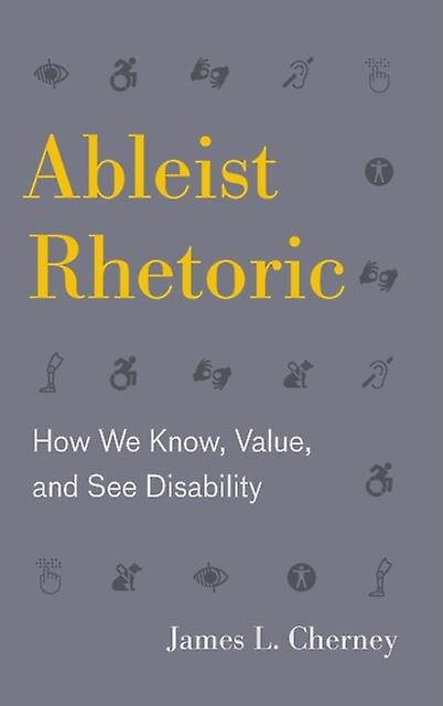 Ableist Rhetoric by James L. Cherney Hardback Book