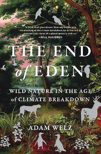 The End Of Eden by Adam Welz Hardback Book