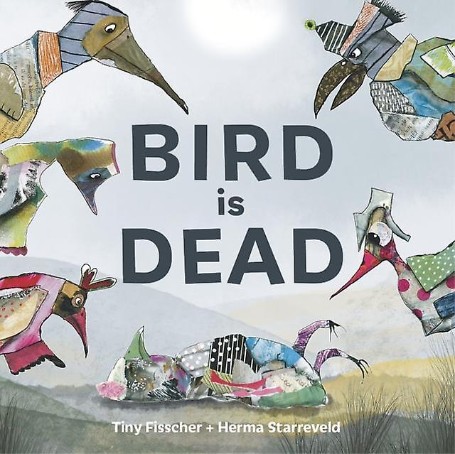 Bird Is Dead by Tiny Fisscher Paperback Book