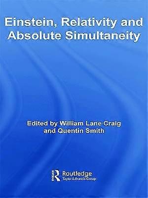 Einstein Relativity and Absolute Simultaneity