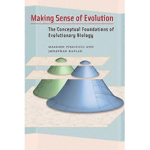 Making Sense of Evolution: The Conceptual Foundations of Evolutionary Biology