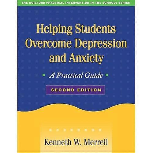 Helping Students Overcome Depression and Anxiety: A Practical Guide (Practical Intervention in the Schools)