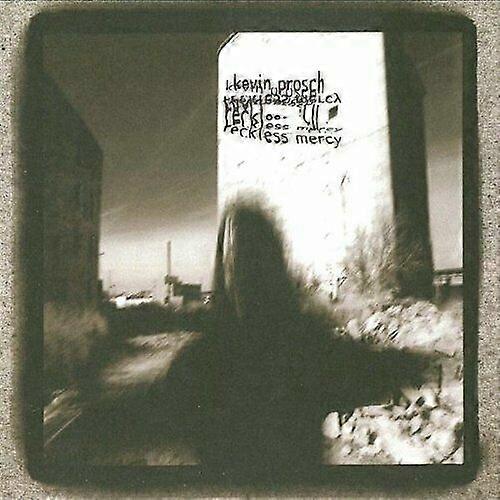 Prosch Kevin Reckless Mercy CD
