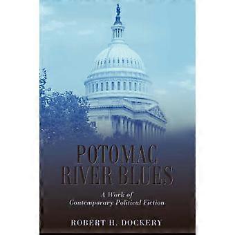 POTOMAC RIVER BLUES Dzieło współczesnej fikcji politycznej