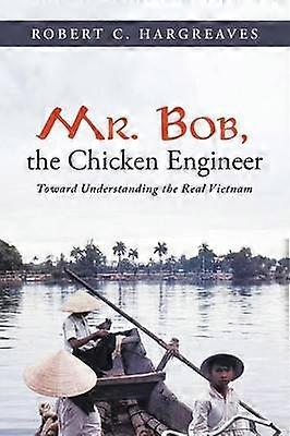 Mr Bob the Chicken Engineer Toward Understanding the Real Vietnam