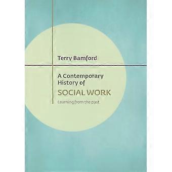 A Contemporary History of Social Work Learning from the Past