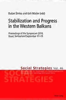 Stabilization And Progress In The Western Balkans by Peter Lang AG Internationaler Verlag der Wissenschaften Paperback