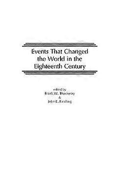 Events That Changed the World in the Eighteenth Century