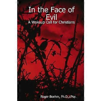 In The Face Of Evil - A Wakeup Call For Christians - Roger Boehm - Paperback - en Book