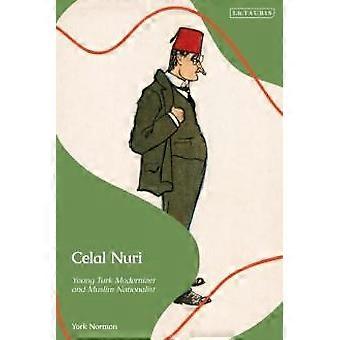 Celal Nuri Young Turk Modernizer And Muslim Nationalist - York Norman - Paperback - en Book