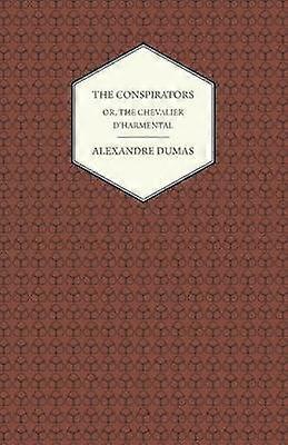 The Conspirators  Or The Chevalier D'harmental