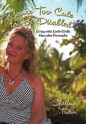 You're Too Cute to Be Disabled