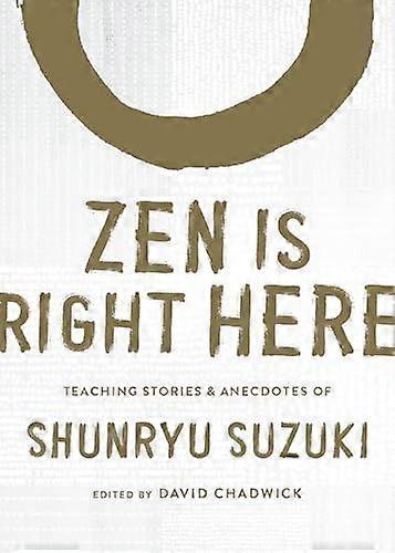 Zen Is Right Here by Shunryu Suzuki Hardback Book