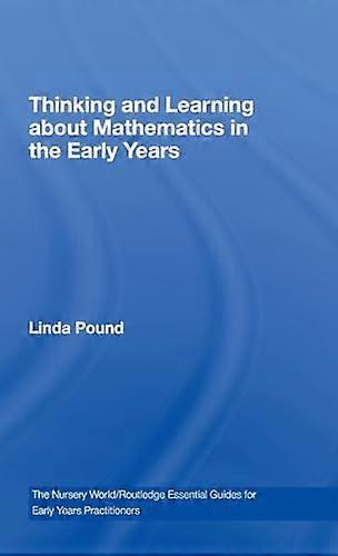 Thinking and Learning About Mathematics in the Early Years