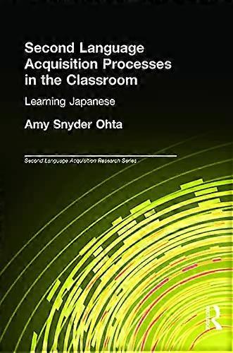 Second Language Acquisition Processes in the Classroom: Learning Japanese