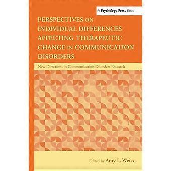 Perspectives on Individual Differences Affecting Therapeutic Change in Communication Disorders
