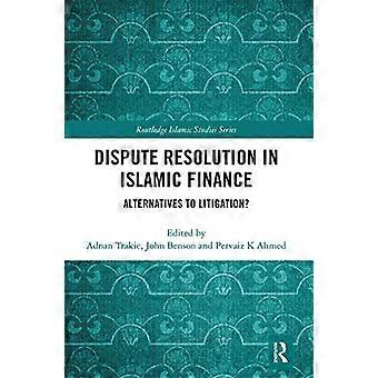 Rozwiązywanie sporów w finansach islamskich: alternatywy dla sporów sądowych? (Routledge Islamic Studies Series)