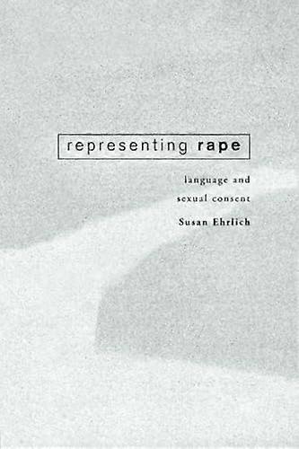 Representing Rape: Language and Sexual Consent