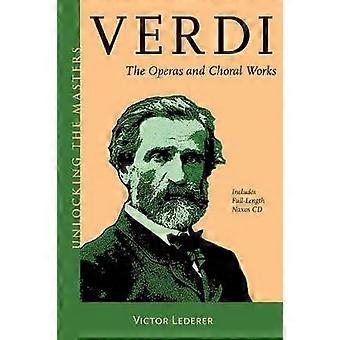 Verdi: De opera's en koorwerken (ontsluiten de Masters Series)