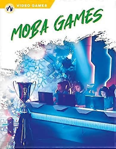Video Games: MOBA Games