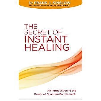 Secret Of Instant Healing - Frank J Kinslow - Paperback - en Book