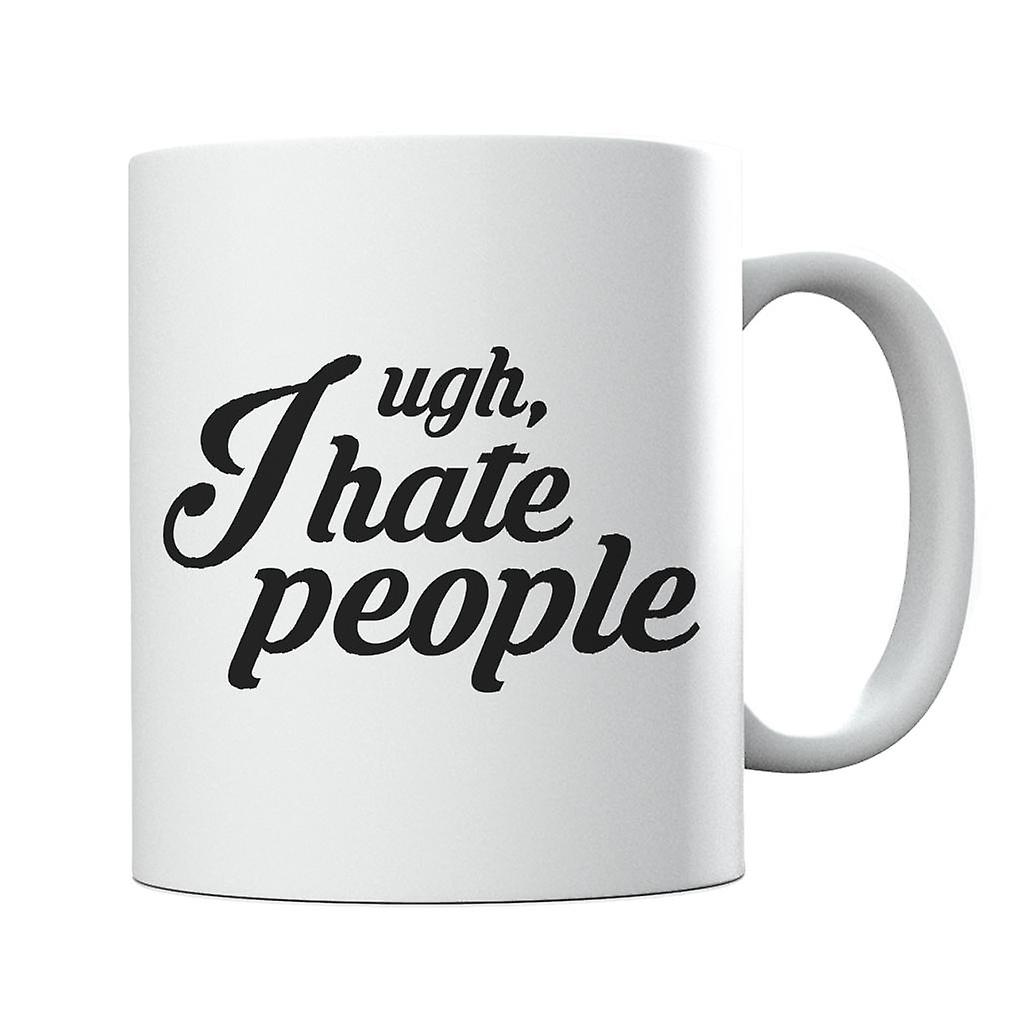 I Ugh Hate People Slogan Mug