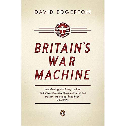 Britain's War Machine: Weapons, Resources and Experts in the Second World War
