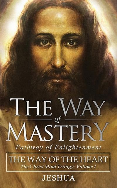 The Way Of Mastery Pathway Of Enlightenment by Ben Joseph & Jeshua Paperback Book