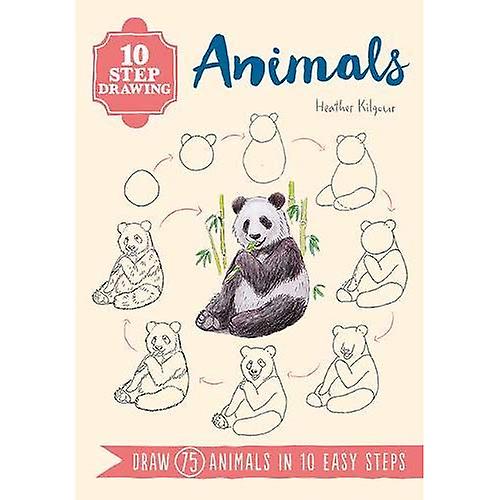 10 Step Drawing: Animals: Draw 75 Animals in 10 Easy Steps (Ten-Step Drawing)