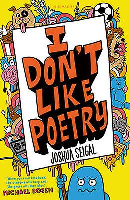 I Dont Like Poetry by Joshua Seigal Paperback