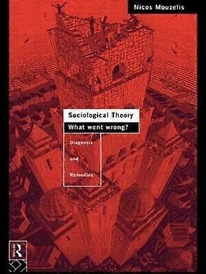 Sociological Theory: What went Wrong?