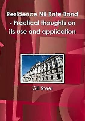 Residence Nil Rate Band  Practical thoughts on its use and application