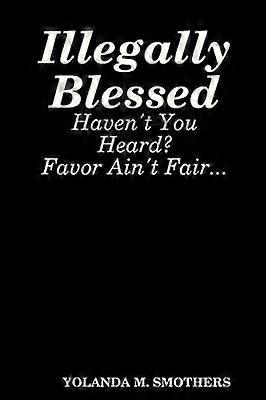 Illegally Blessed