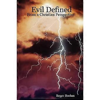 Evil Defined - From A Christian Perspective - Roger Boehm - Paperback - en Book