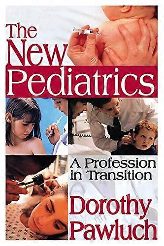 The New Pediatrics A Profession in Transition
