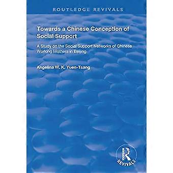 Towards a Chinese Conception of Social Support Study of the Social Support Networks of Chinese Working Mothers in Beijing