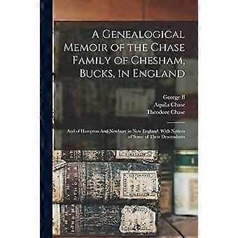 Memorie genealogiche della famiglia Chase di Chesham, Bucks, in Inghilterra: e di Hampton e Newbury nel New England, con notizie di alcuni dei loro discendenti