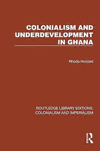 Colonialism and Underdevelopment in Ghana
