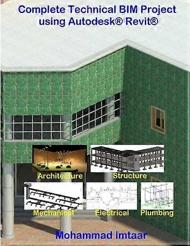 Complete Technical BIM Project using Autodesk Revit: Architecture - Structure - MEP