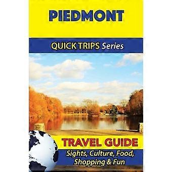 Piedmont Travel Guide (Quick Trips Series): Bezienswaardigheden, Cultuur, Eten, Winkelen & Plezier