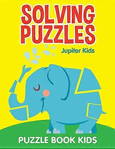 Solving Puzzles: Puzzle Book Kids