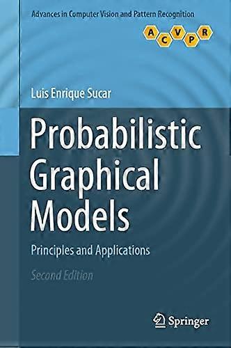 Probabilistic Graphical Models: Principles and Applications (Advances in Computer Vision and Pattern Recognition)