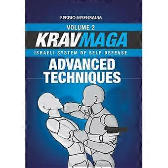 Krav Maga Fortgeschrittene Techniken: Israelisches Selbstverteidigungssystem Band 2