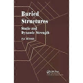 Buried Structures Static And Dynamic Strength - Dr P S Bulson
