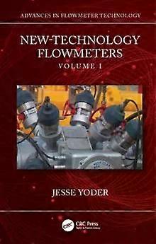 New-technology Flowmeters Volume I - Jesse Yoder