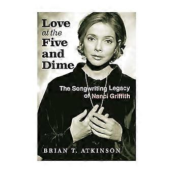 Love at the Five and Dime The Songwriting Legacy of Nanci Griffith