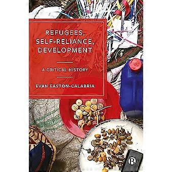 Refugees Self Reliance Development A Critical History