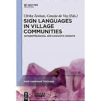 Sign Languages in Village Communities Anthropological and Linguistic Insights