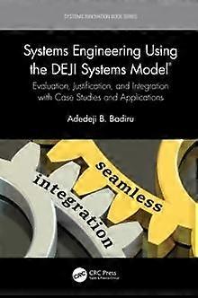 Systems Engineering Using The Deji Systems Model Evaluation Justification - Adedeji B. Badiru - Paperback - en Book