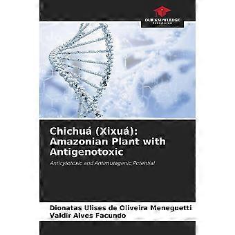 Chichu xixu amazonian plant with antigenotoxic